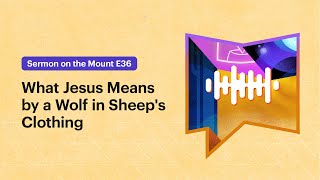 What Jesus Means by a Wolf in Sheep's Clothing