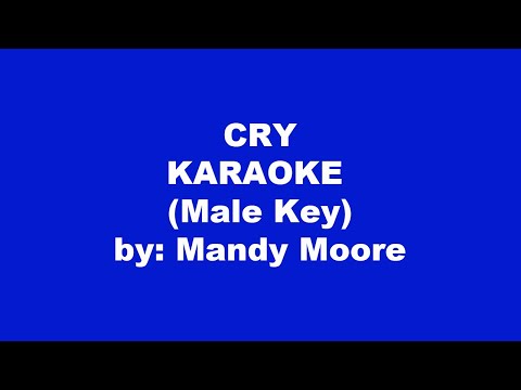 Mandy Moore Cry Karaoke Male Key