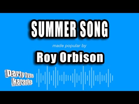 Roy Orbison - Summer Song (Karaoke Version)