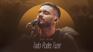 Tudo Podes Fazer - Luis Silva