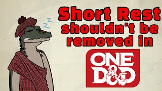 Short Rest shouldn't be removed in One D&D!