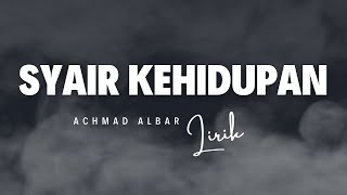 SYAIR KEHIDUPAN AHMAD ALBAR LIRIK | SYAIR KEHIDUPAN AHMAD ALBAR COVER | SYAIR KEHIDUPAN LIRIK