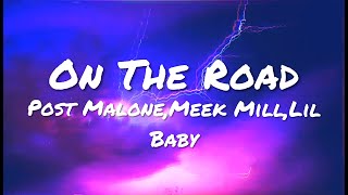 Post Malone - On The Road (Lyrics) Ft. Meek Mill & Lil Baby