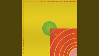 Your Light (Tuff City Kids Remix) - Total Giovanni
