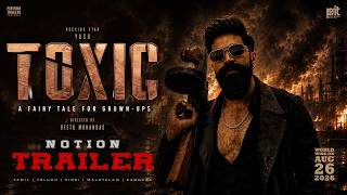 TOXIC &ndash; Notion Trailer (2026) A Fairytale For Grown-Ups | Yash | Nayanthara | Geethu Mohandas | PIT
