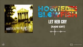 Let Her Cry (Radio Edit) - Hootie And The Blowfish
