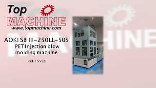 AOKI SB III-250LL-50S PET Injection blow molding machine used