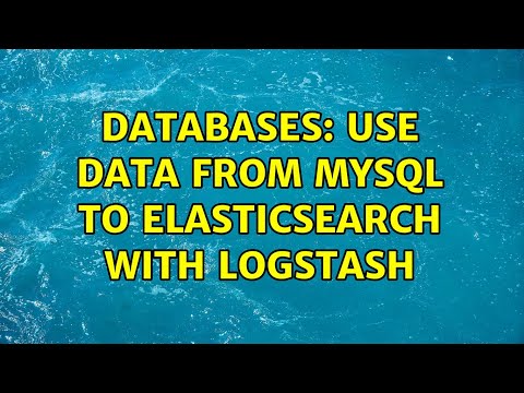 Databases Use Data From Mysql To Elasticsearch With Logstash