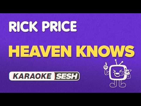 Heaven Knows (Originally Performed By Rick Price) [Karaoke Version]   Karaoke SESH