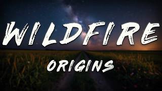 origins - wildfire (Lyrics)