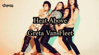 Greta Van Fleet_ Heat Above Lyrics