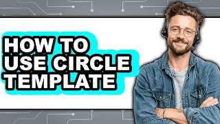 Stream How to Use Circle Template - Full Guide Online