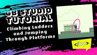 Climbing ladders & jumping through platforms (GB Studio Tutorial)