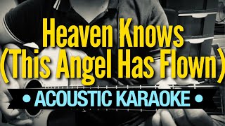 Heaven Knows (This Angel Has Flown) - Orange & Lemons (Acoustic Karaoke)