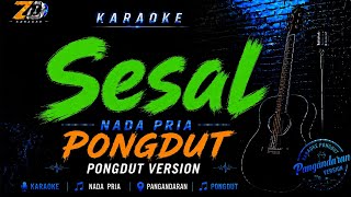 SESAL 🎤 Karaoke Nada Pria | Lagu Elvy Sukaesih | Pongdut Version | Lirik HD | ZD Karaoke