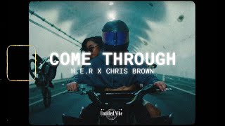 H.E.R - Come Through ft Chris Brown | Lyrics Video
