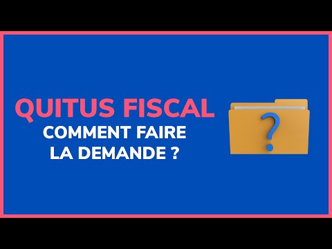Quitus fiscal : comment faire la demande ?