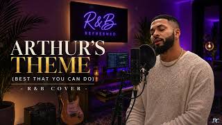 Arthur&rsquo;s Theme (The Best That You Can Do) &ndash; Soulful R&B Cover (Christopher Cross Classic)