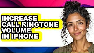 How to Increase Call Ringtone Volume in Iphone - Step by Step