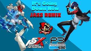 It's Going Down Now - Jazz Remix for P5X x P3R collaboration
