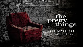 The Devil Had a Hold of Me - The Pretty Things