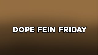 Rio Da Yung OG - Dope Fein Friday (Lyrics)