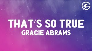 Gracie Abrams - That&rsquo;s So True (Lyrics)