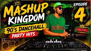 Mashup Kingdom 👑: Episode 4 - 90's Dancehall Party Hits 🔥 - DJKai