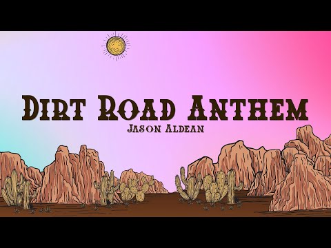 Jason Aldean - Dirt Road Anthem (Lyrics)