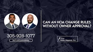 Can an HOA change rules without homeowner approval? - Perez Mayoral