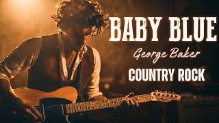 Baby Blue - George Baker | Country Rock Cover