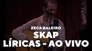 Skap (Menos Sozinho) (Ao Vivo) - Zeca Baleiro