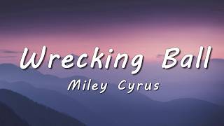 Miley Cyrus - Wrecking Ball (Lyrics)