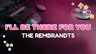 The Rembrandts - I&rsquo;ll Be There for You (Friends Intro Song) | Lyrics