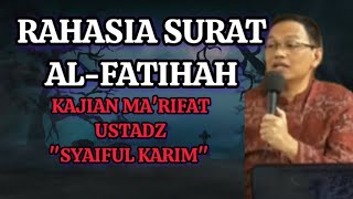 🔴THE SECRET OF SURAH "AL-FATIHAH" MA'RIFAT STUDY || SYAIFUL KARIM ||