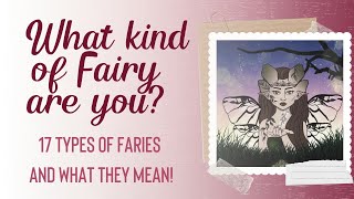 What kind of Fairy are you? Different Types of Fairies and Their Missions
