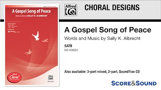 A Gospel Song of Peace, by Sally K. Albrecht &ndash; Score & Sound