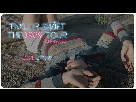 Taylor Swift - Love Story (The 1989 Tour) [reimagined]