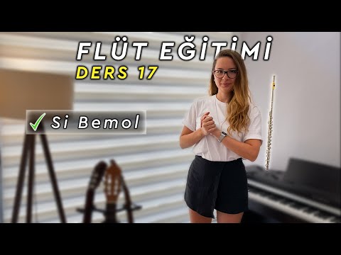 Yan Fl&uuml;t Eğitimi Ders 17 | Si Bemol Notası