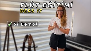 Yan Fl&uuml;t Eğitimi Ders 17 | Si Bemol Notası
