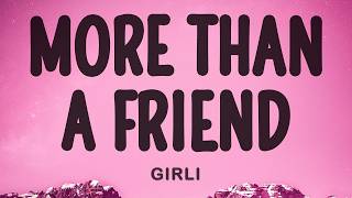 girli - More Than A Friend (Lyrics)