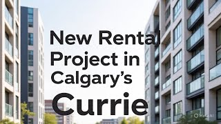New Rental Project in Calgary&rsquo;s Currie | Anthem & Arrowleaf Break Ground on &ldquo;Arthur&rdquo;