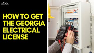 Georgia Electrical License - Requirements, Exam, Costs, and Application Information for Contractors!