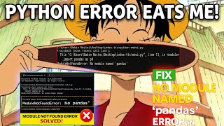 Stream Fix Module Not Found Error No Module Named Pandas in Python (Easy Fix) Online