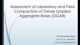 Evaluation of Laboratory and Field Compaction of Dense Graded Aggregate Bases (DGAB)