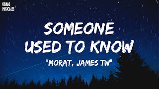 Morat, James TW - Someone I Used to Know (Lyrics/Letra)