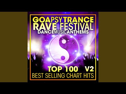 Goa Psy Trance Rave Festival Dance Music Anthems Top 100 Best Selling Chart Hits V2 (2 Hr DJ Mix)