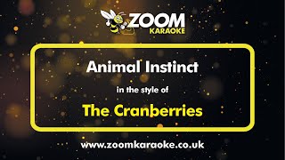 Animal Instinct (In The Style Of The Cranberries) (Karaoke Version) - Karaoke Carpool