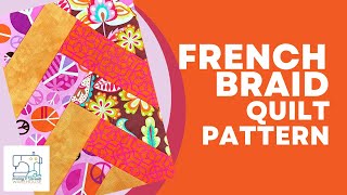 Try the French Braid Quilt Pattern