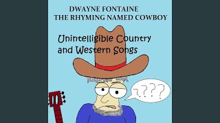 Seems Cranky About Something - Dwayne Fontaine the Rhyming Named Cowboy!
